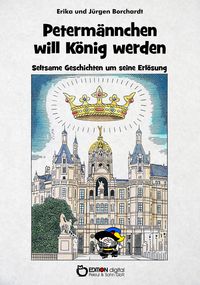 Produktbild: Peterm&auml;nnchen will K&ouml;nig werden