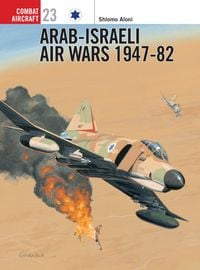 Produktbild: Arab-Israeli Air Wars 1947 82