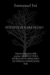 Produktbild: Liberato Dal Potere Delle Tenebre: Questa &Egrave; Vera Storia Di Un Africano - Ex Strega Consegnata Dal