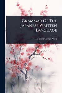 Produktbild: Grammar Of The Japanese Written Language