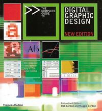 Produktbild: The Complete Guide to Digital Graphic Design. Consultant Editors, Bob Gordon and Maggie Gordon