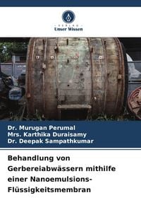 Produktbild: Behandlung von Gerbereiabw&auml;ssern mithilfe einer Nanoemulsions-Fl&uuml;ssigkeitsmembran