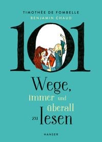 Produktbild: 101 Wege, immer und &uuml;berall zu lesen