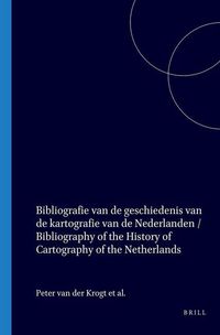 Produktbild: Bibliografie Van de Geschiedenis Van de Kartografie Van de Nederlanden / Bibliography of the History of Cartography of the Netherlands