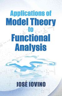 Produktbild: Iovino, J: Applications of Model Theory to Functional Analys