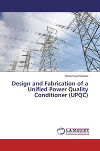 Produktbild: Design and Fabrication of a Unified Power Quality Conditioner (UPQC)