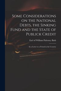 Produktbild: Some Considerations on the National Debts, the Sinking Fund and the State of Publick Credit: in a Letter to a Friend in the Country
