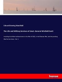 Produktbild: The Life and Military Services of Lieut.-General Winfield Scott