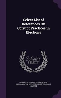 Produktbild: Select List of References On Corrupt Practices in Elections
