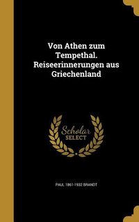 Produktbild: Von Athen zum Tempethal. Reiseerinnerungen aus Griechenland