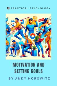 Produktbild: Motivation and Setting Goals (Practical Psychology, #2)
