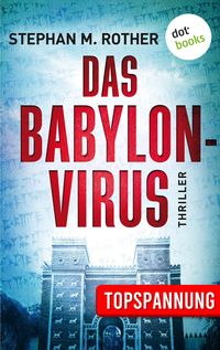 Bild vom Artikel Das Babylon-Virus vom Autor Stephan M. Rother