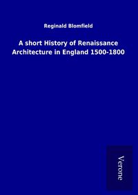 Produktbild: A short History of Renaissance Architecture in England 1500-1800