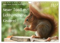Produktbild: Neuer Spa&szlig; mit Eichh&ouml;rnchen-Kindern (Wandkalender 2027 DIN A4 quer), CALVENDO Monatskalender