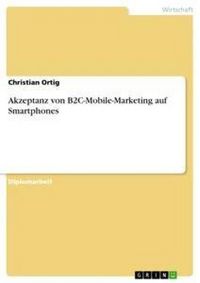 Produktbild: Akzeptanz von B2C-Mobile-Marketing auf Smartphones