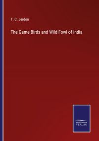 Produktbild: The Game Birds and Wild Fowl of India