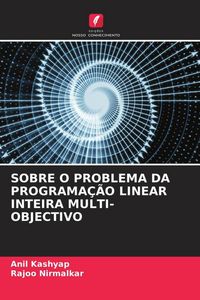 Produktbild: Sobre O Problema Da Programa&ccedil;&atilde;o Linear Inteira Multi-Objectivo