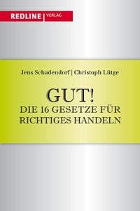 Produktbild: Gut! Die 16 Gesetze f&uuml;r richtiges Handeln