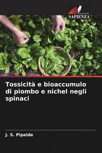 Produktbild: Tossicit&agrave; e bioaccumulo di piombo e nichel negli spinaci