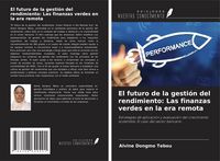 Produktbild: El futuro de la gesti&oacute;n del rendimiento: Las finanzas verdes en la era remota