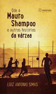 Produktbild: Ode a Mauro Shampoo e outras hist&oacute;rias da v&aacute;rzea