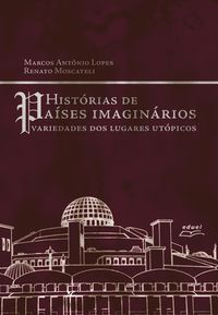 Bild vom Artikel História de países imaginários vom Autor Marcos Antônio Lopes