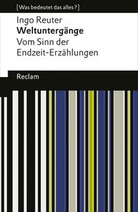 Produktbild: Weltunterg&auml;nge. Vom Sinn der Endzeit-Erz&auml;hlungen