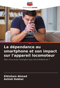 Produktbild: La d&eacute;pendance au smartphone et son impact sur l'appareil locomoteur