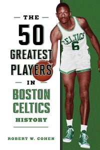 Produktbild: The 50 Greatest Players in Boston Celtics History