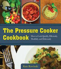 Produktbild: The Pressure Cooker Cookbook