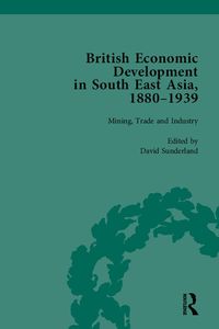 Produktbild: British Economic Development in South East Asia, 1880 - 1939, Volume 2
