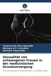 Produktbild: Sexualit&auml;t von schwangeren Frauen in der medizinischen Grundversorgung