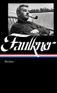 Bild vom Artikel William Faulkner: Stories (Loa #375): Knight's Gambit / Collected Stories / Big Woods / Other Works vom Autor William Faulkner