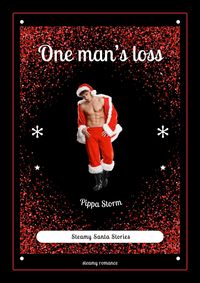 Produktbild: One Man's Loss (Steamy Santa Stories, #2)
