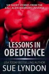 Produktbild: Lessons in Obedience: Six Short Stories from the Kall Alien Warriors Universe
