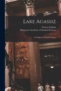 Produktbild: Lake Agassiz: a Chapter in Glacial Geology.