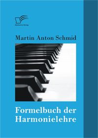 Bild vom Artikel Formelbuch der Harmonielehre vom Autor Martin Anton Schmid