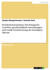Produktbild: Prostitutionstourismus. Psychologische Ursachen, gesellschaftliche Auswirkungen und soziale Verantwortung der beteiligten Akteure