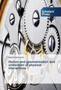 Produktbild: Holism and geometrization and unification of physical interactions