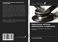 Produktbild: Aneurismas a&oacute;rticos abdominales complicados