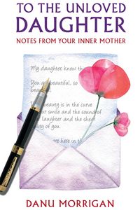 Produktbild: To The Unloved Daughter: Notes From Your Inner Mother (Daughters Of Narcissistic Mothers, #3)