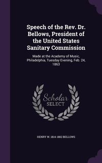 Produktbild: Speech of the Rev. Dr. Bellows, President of the United States Sanitary Commission