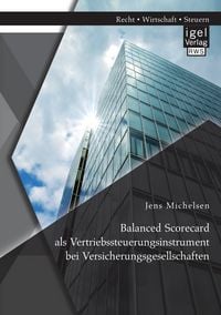 Produktbild: Balanced Scorecard als Vertriebssteuerungsinstrument bei Versicherungsgesellschaften