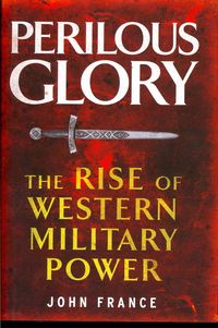 Produktbild: France, J: Perilous Glory - The Rise of Western Military Pow