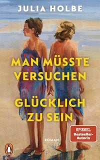 Produktbild: Man m&uuml;sste versuchen, gl&uuml;cklich zu sein