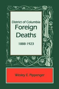 Produktbild: District of Columbia Foreign Deaths, 1888-1923