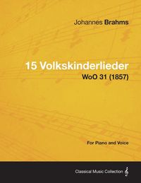 Produktbild: 15 Volkskinderlieder - For Piano and Voice WoO 31 (1857)