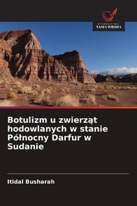 Produktbild: Botulizm u zwierz&iquest;t hodowlanych w stanie P&oacute;&iquest;nocny Darfur w Sudanie
