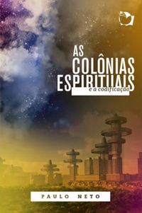 Produktbild: As col&ocirc;nias espirituais e a codifica&ccedil;&atilde;o