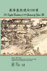 Produktbild: An English Translation of 100 Quatrains by Yuan Mei